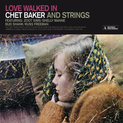 BAKER, CHET AND STRINGS - LOVE WALKED INBAKER, CHET AND STRINGS - LOVE WALKED IN.jpg